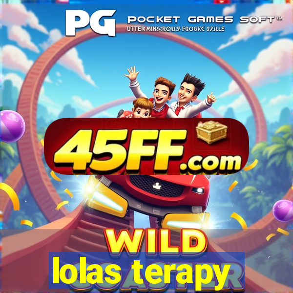 lolas terapy